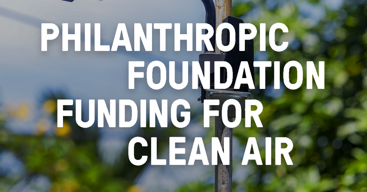 Philanthropic Foundation Funding for Clean Air 2026 - Clean Air Fund